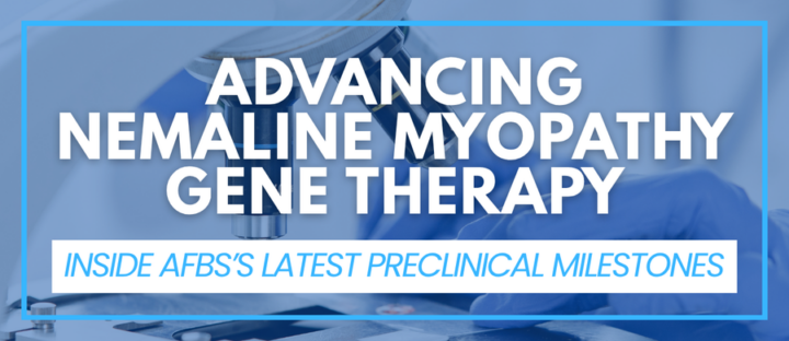 Protected: Advancing Nemaline Myopathy Gene Therapy: Inside AFBS’s Latest Preclinical Milestones