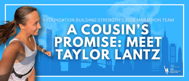 A Cousin’s Promise: Meet Taylor Lantz